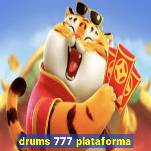 drums 777 plataforma